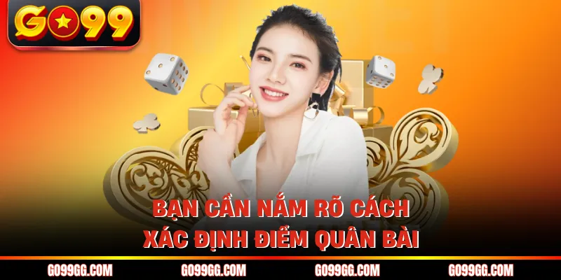 Baccarat GO99 - Dòng Game Casino Gây Bão Thị Trường 2026 3 Bạn cần nắm rõ cách xác định điểm quân bài