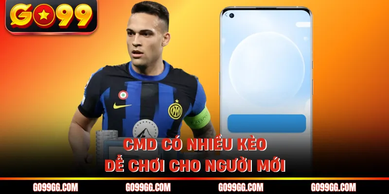 Thể Thao CMD GO99 - Phủ Sóng Nhiều Giải Đấu Hàng Đầu 5 CMD có nhiều kèo dễ chơi cho người mới