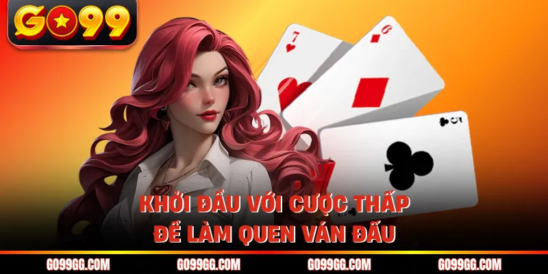 Cách Thắng Poker Online - Hiệu Quả Với Tỷ Lệ Thắng 90% 5 Khởi đầu với cược thấp để làm quen ván đấu