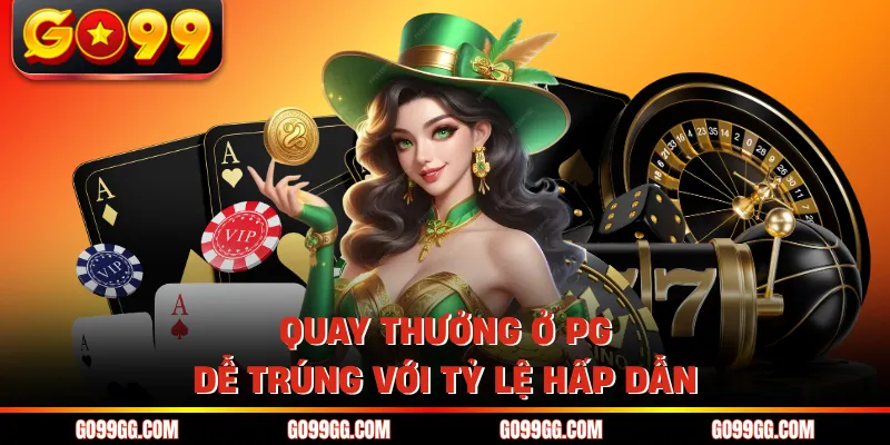PG Điện Tử GO99 - Hấp Dẫn Với 100+ Chủ Đề Game Độc Đáo 3 Quay thưởng ở PG dễ trúng với tỷ lệ hấp dẫn
